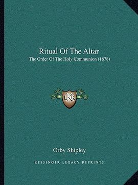 portada ritual of the altar: the order of the holy communion (1878) (en Inglés)