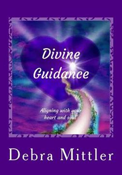 portada Divine Guidance: Aligning With Your Heart and Soul (en Inglés)