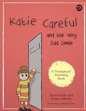 portada Katie Careful and the Very Sad Smile: A story about anxious and clingy behaviour (Therapeutic Parenting Books)
