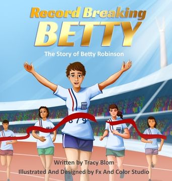 portada Record Breaking Betty: The Story of Betty Robinson (in English)
