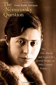 portada The Nemirovsky Question: The Life, Death, and Legacy of a Jewish Writer in Twentieth-Century France (en Inglés)