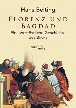 portada Florenz und Bagdad: Eine Westöstliche Geschichte des Blicks (en Alemán)