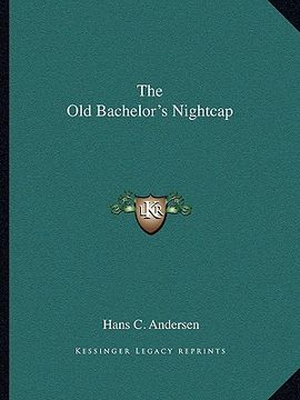 portada the old bachelor's nightcap (en Inglés)