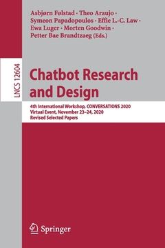 portada Chatbot Research and Design: 4th International Workshop, Conversations 2020, Virtual Event, November 23-24, 2020, Revised Selected Papers (en Inglés)