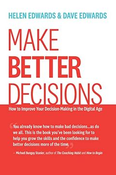 portada Make Better Decisions: How to Improve Your Decision-Making in the Digital Age (en Inglés)