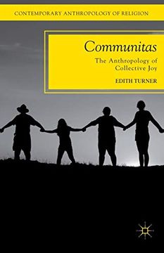 portada Communitas: The Anthropology of Collective joy (Contemporary Anthropology of Religion) (en Inglés)
