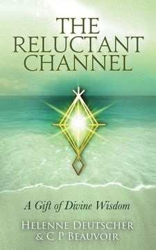 portada The Reluctant Channel: A Gift of Divine Wisdom