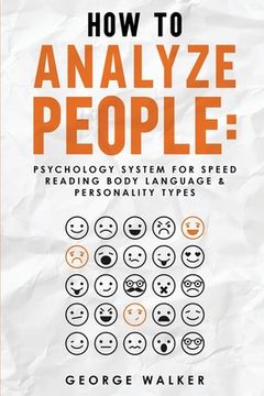 portada How to Analyze People: Psychology System For Speed Reading Body Language & Personality Types 