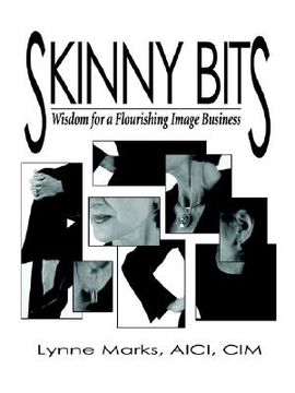 portada skinny bits: wisdom for a flourishing image business (en Inglés)