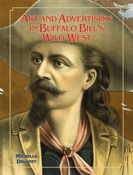 portada Art and Advertising in Buffalo Bill's Wild West, 6 (in English)