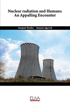 portada Nuclear Radiation and Humans: An Appalling Encounter (en Inglés)