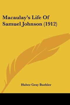 portada macaulay's life of samuel johnson (1912) (en Inglés)