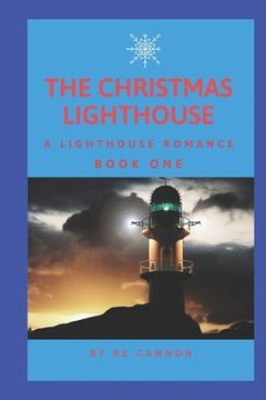 portada The Christmas Lighthouse: A Lighthouse Romance Book One (in English)