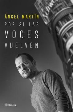 Libro Por si las voces vuelven De Ángel Martín - Buscalibre