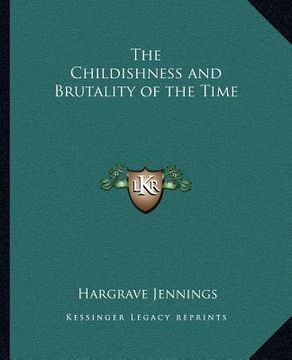 portada the childishness and brutality of the time (in English)