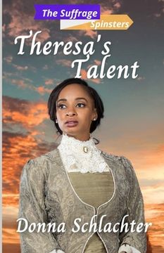 portada Theresa's Talent: The Suffrage Spinsters, Book 25