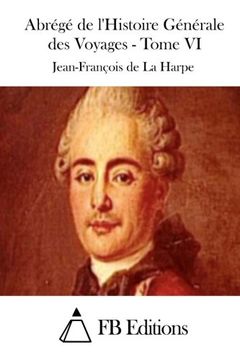 portada Abrégé de l'Histoire Générale des Voyages - Tome VI (Abrege De L'histoire Generale Des Voyages) (French Edition)