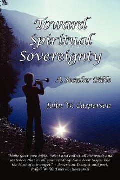 portada toward spiritual sovereignty: a secular bible (in English)