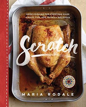 portada Scratch: Home Cooking for Everyone Made Simple, Fun, and Totally Delicious (en Inglés)