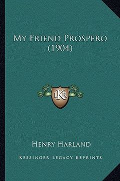 portada my friend prospero (1904) (en Inglés)