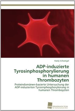 portada Adp-Induzierte Tyrosinphosphorylierung in Humanen Thrombozyten
