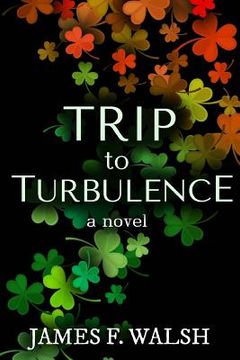 portada Trip to Turbulence: A Reunion Leads to Life or Death Decisions (en Inglés)