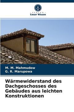 portada Wärmewiderstand des Dachgeschosses des Gebäudes aus leichten Konstruktionen (en Alemán)
