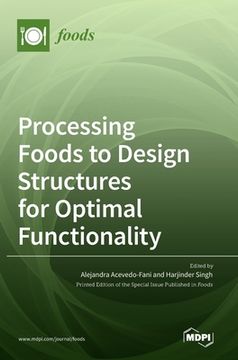 portada Processing Foods to Design Structures for Optimal Functionality (en Inglés)