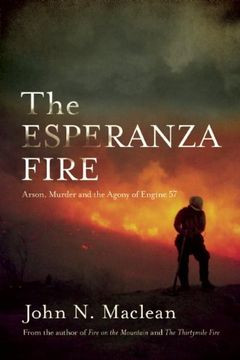 portada The Esperanza Fire: Arson, Murder, and the Agony of Engine 57