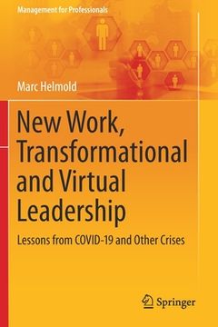 portada New Work, Transformational and Virtual Leadership: Lessons from Covid-19 and Other Crises (en Inglés)