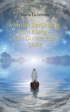 portada Von der Berührung zum Klang - vom Dunkel zum Licht (en Alemán)