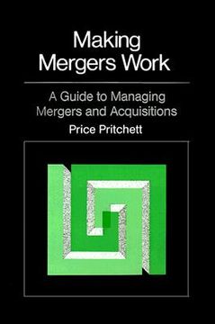 portada Making Mergers Work: A Guide to Managing Mergers and Acquisitions (en Inglés)