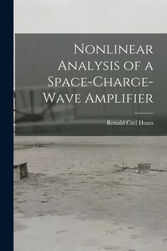 portada Nonlinear Analysis of a Space-charge-wave Amplifier (en Inglés)
