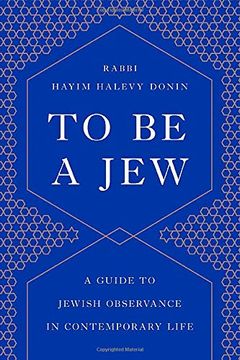 portada To be a Jew: A Guide to Jewish Observance in Contemporary Life 