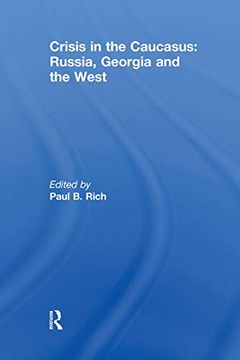 portada Crisis in the Caucasus: Russia, Georgia and the West (en Inglés)