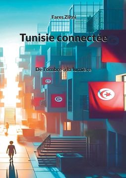 portada Tunisie connectée: De l'ombre à la lumière (in French)