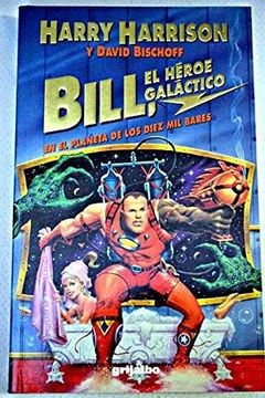 portada Bill, el Héroe Galáctico en el Planeta de los Diez mil Bares