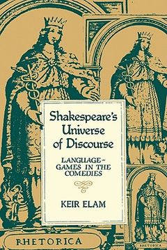 portada Shakespeare's Universe of Discourse: Language-Games in the Comedies (en Inglés)