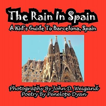 portada the rain in spain---a kid's guide to barcelona, spain (in English)