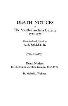 portada death notices in the south-carolina gazette 1732-1775: and death notices in the south carolina gazette, 1766-1774 (en Inglés)