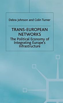 portada Trans-European Networks: The Political Economy of Integrating Europe's Infrastructure (in English)