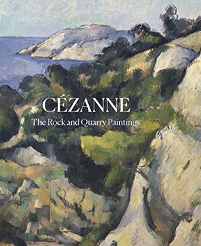 portada Cezanne: The Rock and Quarry Paintings (en Inglés)