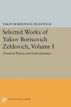 portada Selected Works of Yakov Borisovich Zeldovich, Volume i: Chemical Physics and Hydrodynamics (Princeton Legacy Library) 