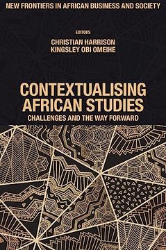 portada Contextualising African Studies: Challenges and the way Forward (New Frontiers in African Business and Society) (en Inglés)