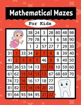 portada Mathematical Mazes for Kids: An Amazing Mazes Activity Book for Preschool to Kindergarten Kids Ages 3 to 5, 4-6, 6-8 (en Inglés)