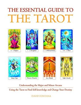 portada The Essential Guide to the Tarot: Understanding the Major and Minor Arcana - Using the Tarot the Find Self-Knowledge and Change Your Destiny (Essential Guides) (en Inglés)