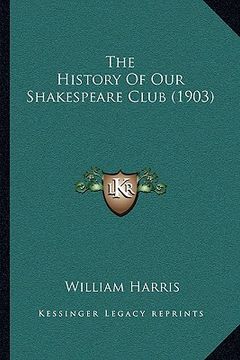 portada the history of our shakespeare club (1903)