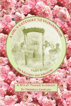 portada a girl's gateway to womanhood: a rite of passage guid - part ii for mothers and mentors