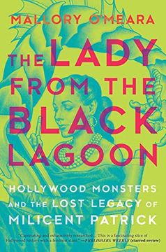portada The Lady From the Black Lagoon: Hollywood Monsters and the Lost Legacy of Milicent Patrick 