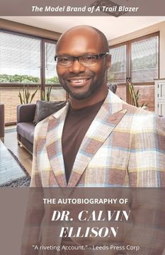 portada The Autobiography of Dr. Calvin Ellison: The Model Brand of a Trail Blazer (en Inglés)